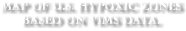 Map of U.S. Hypoxic Zones based on VIMS data.